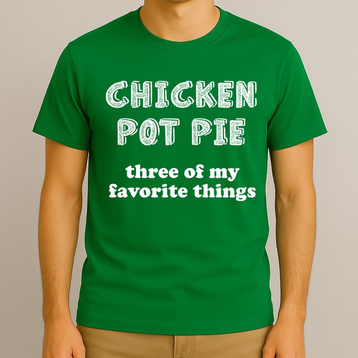 Chicken Pot Pie My Three Favorite Things T-Shirt