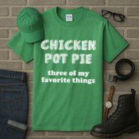 Chicken Pot Pie My Three Favorite Things Tall T-Shirt