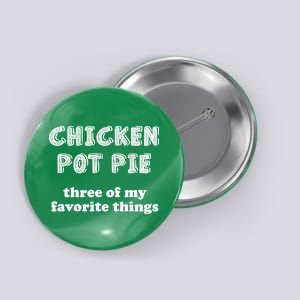 Chicken Pot Pie My Three Favorite Things Button