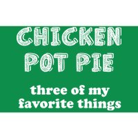 Chicken Pot Pie My Three Favorite Things Bumper Sticker