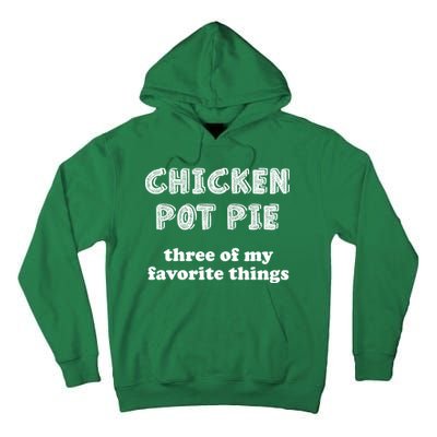 Chicken Pot Pie My Three Favorite Things Tall Hoodie