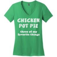 Chicken Pot Pie My Three Favorite Things Women's V-Neck T-Shirt