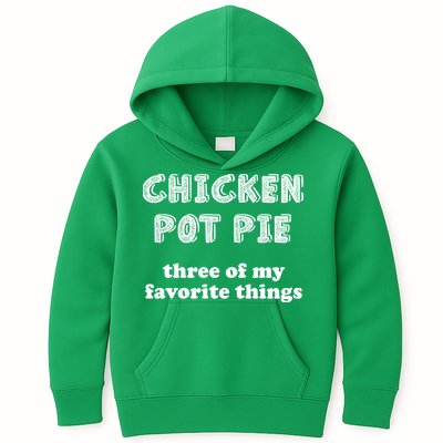 Chicken Pot Pie My Three Favorite Things Kids Hoodie