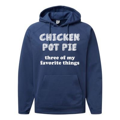 Chicken Pot Pie My Three Favorite Things Performance Fleece Hoodie