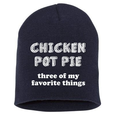 Chicken Pot Pie My Three Favorite Things Short Acrylic Beanie