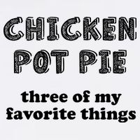 Chicken Pot Pie My Three Favorite Things Garment-Dyed Sweatshirt