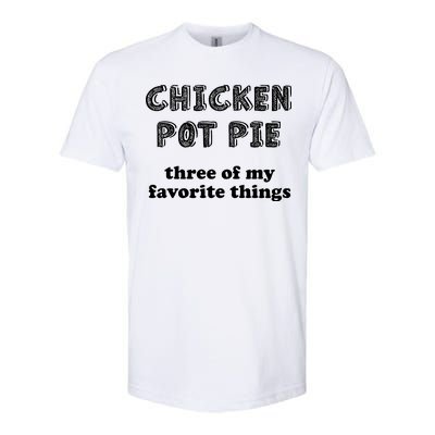 Chicken Pot Pie My Three Favorite Things Softstyle® CVC T-Shirt