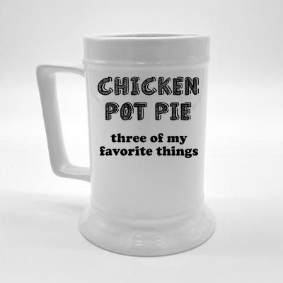 Chicken Pot Pie My Three Favorite Things Beer Stein