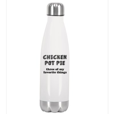 Chicken Pot Pie My Three Favorite Things Stainless Steel Insulated Water Bottle