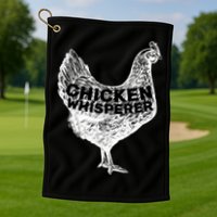 Chicken Whisperer Golf Towel