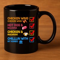 Chicken Wing Hot Dog Macaroni Chillin With My Homies 11oz C Handle Ceramic Mug