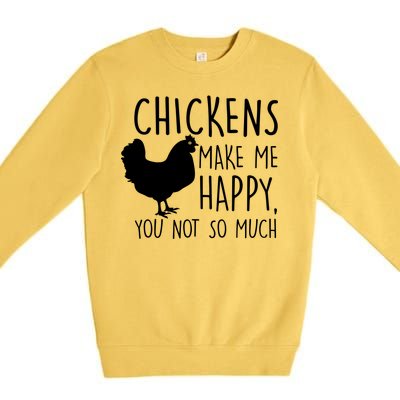 Chickens Make Me Happy, You Not So Much Funny Premium Crewneck Sweatshirt