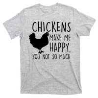 Chickens Make Me Happy, You Not So Much Funny T-Shirt