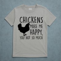 Chickens Make Me Happy, You Not So Much Funny T-Shirt