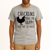 Chickens Make Me Happy, You Not So Much Funny Tall T-Shirt