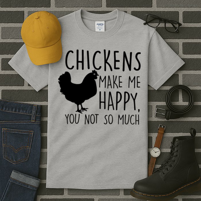 Chickens Make Me Happy, You Not So Much Funny Tall T-Shirt
