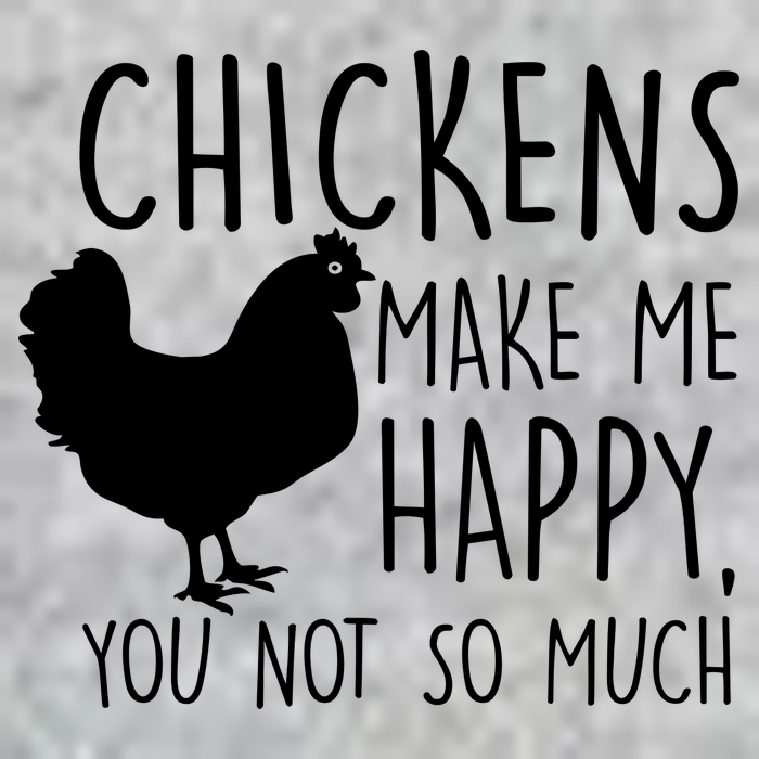 Chickens Make Me Happy, You Not So Much Funny Tall T-Shirt