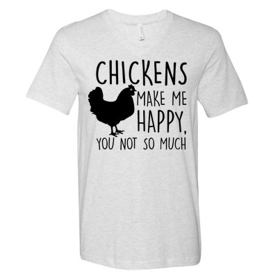 Chickens Make Me Happy, You Not So Much Funny V-Neck T-Shirt