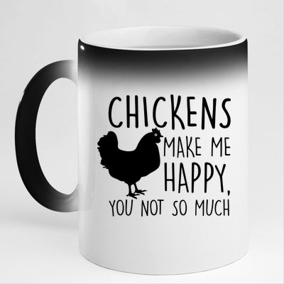 Chickens Make Me Happy, You Not So Much Funny 11oz Black Color Changing Mug