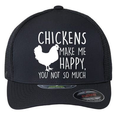 Chickens Make Me Happy, You Not So Much Funny Flexfit Unipanel Trucker Cap