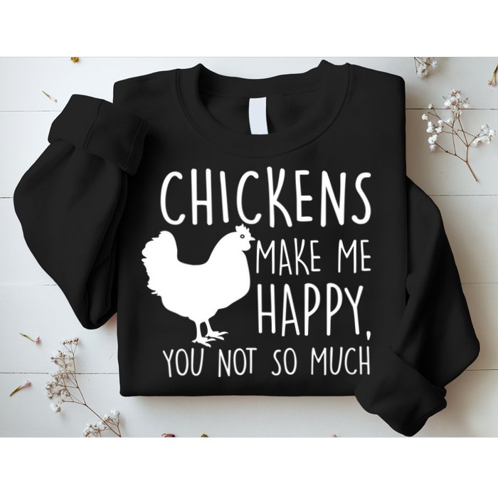 Chickens Make Me Happy, You Not So Much Funny Sweatshirt