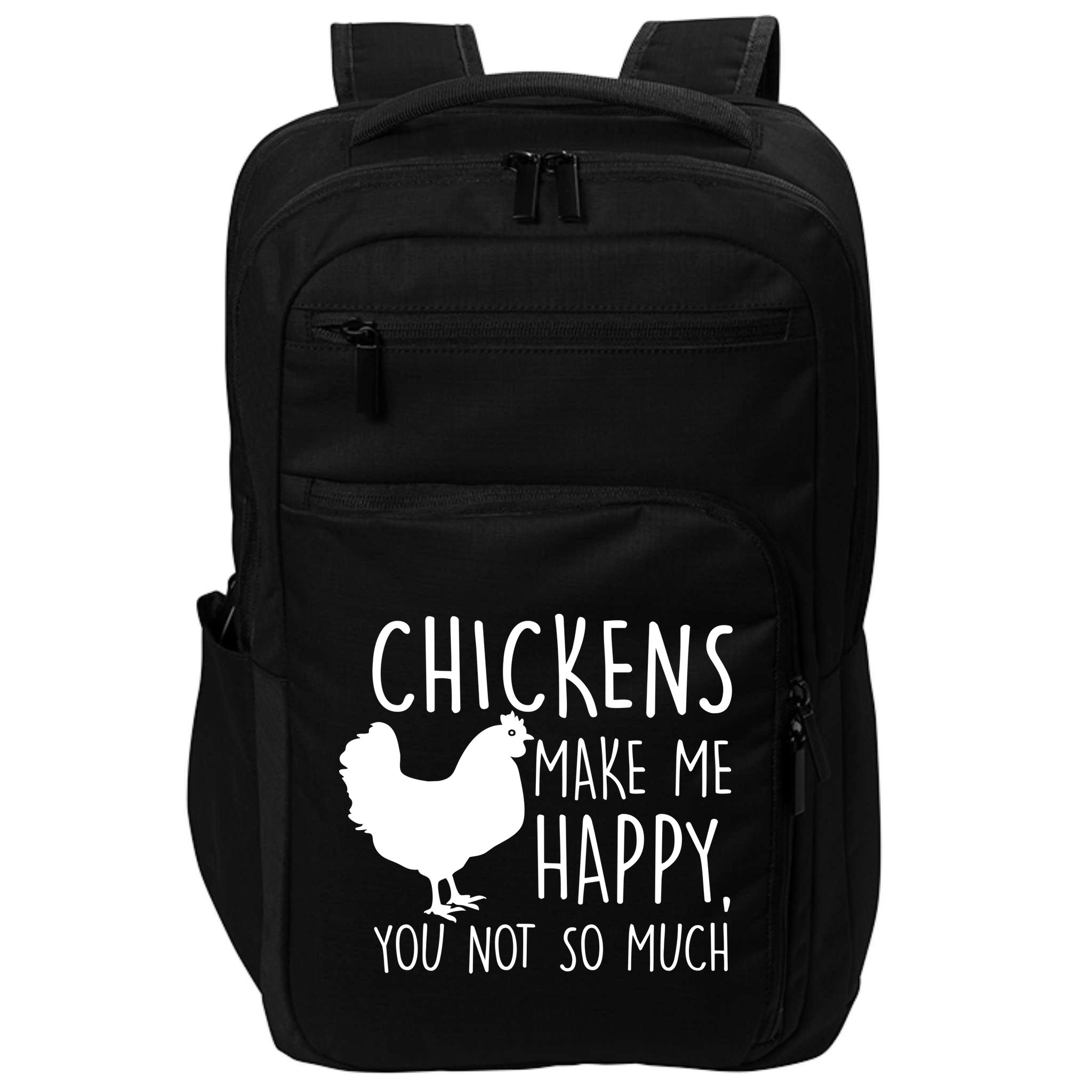 Chickens Make Me Happy, You Not So Much Funny Impact Tech Backpack