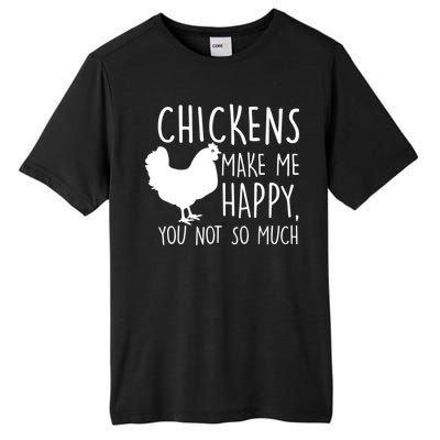 Chickens Make Me Happy, You Not So Much Funny Tall Fusion ChromaSoft Performance T-Shirt