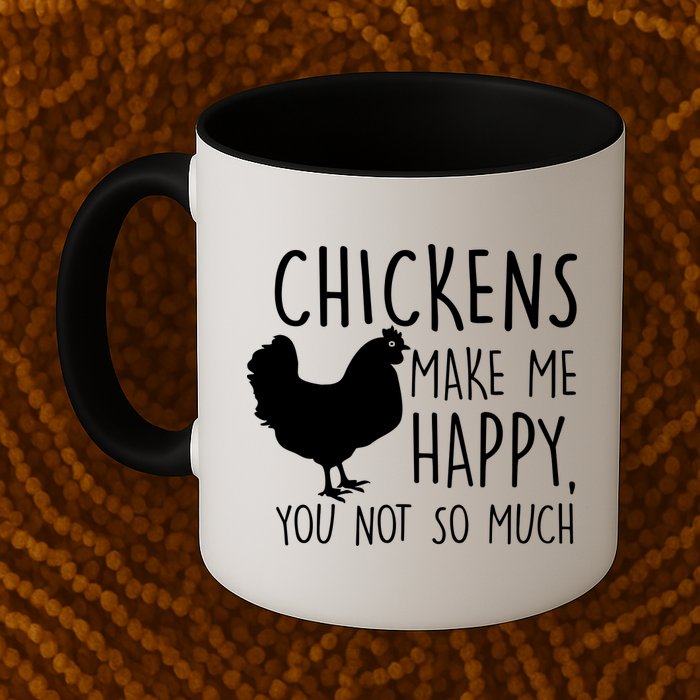 Chickens Make Me Happy, You Not So Much Funny Mug