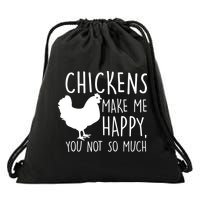 Chickens Make Me Happy, You Not So Much Funny Drawstring Bag