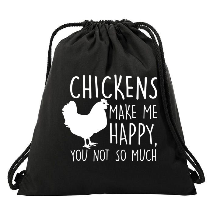 Chickens Make Me Happy, You Not So Much Funny Drawstring Bag