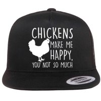 Chickens Make Me Happy, You Not So Much Funny Flat Bill Trucker Hat