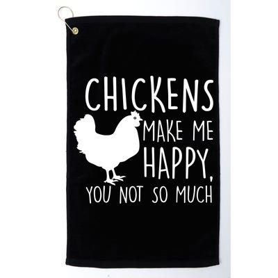 Chickens Make Me Happy, You Not So Much Funny Platinum Collection Golf Towel