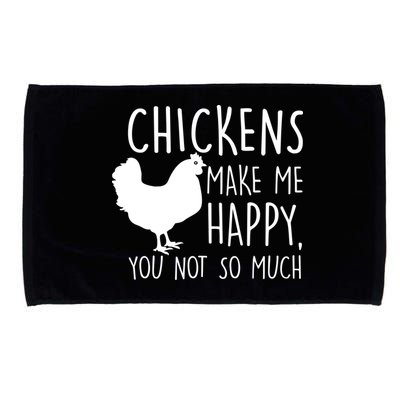 Chickens Make Me Happy, You Not So Much Funny Microfiber Hand Towel