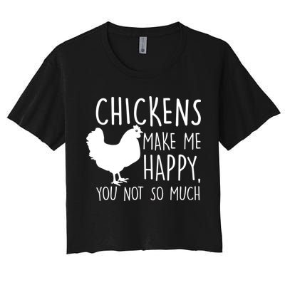 Chickens Make Me Happy, You Not So Much Funny Women's Crop Top Tee