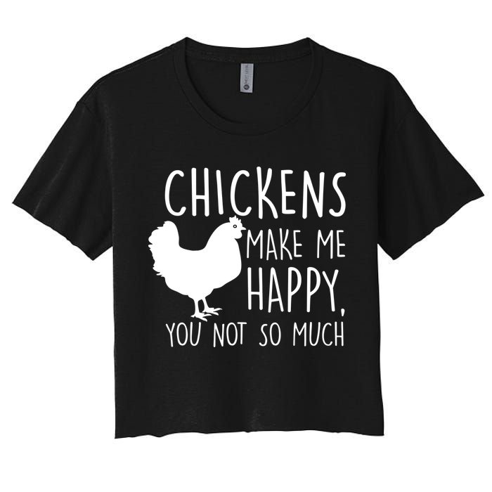 Chickens Make Me Happy, You Not So Much Funny Women's Crop Top Tee