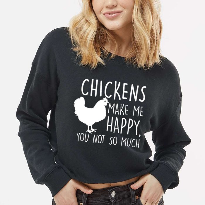 Chickens Make Me Happy, You Not So Much Funny Cropped Pullover Crew
