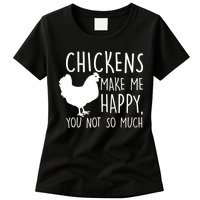 Chickens Make Me Happy, You Not So Much Funny Womens T-Shirt