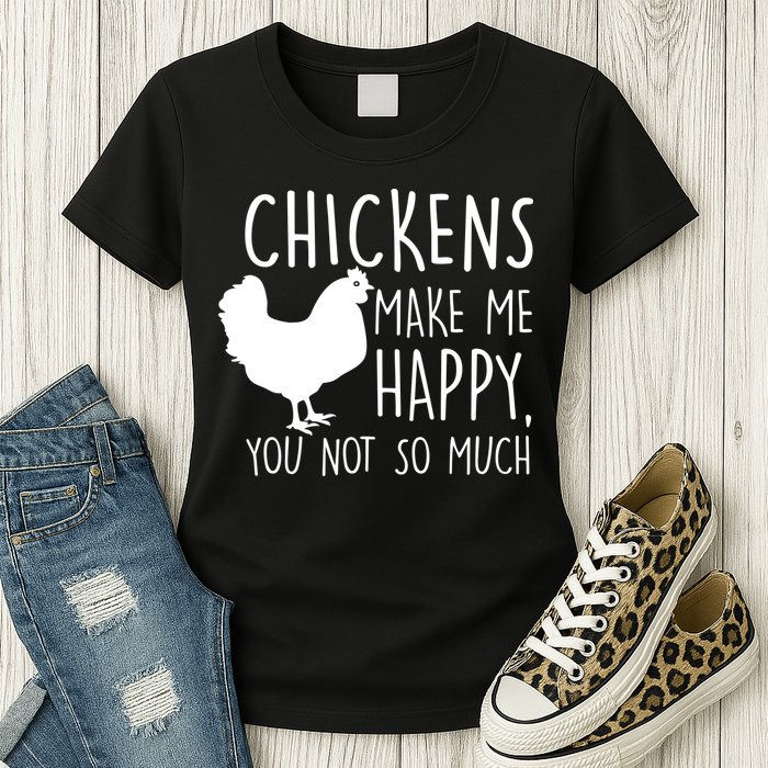 Chickens Make Me Happy, You Not So Much Funny Womens T-Shirt