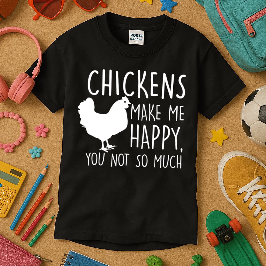 Chickens Make Me Happy, You Not So Much Funny Kids T-Shirt