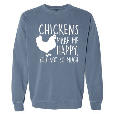 Chickens Make Me Happy, You Not So Much Funny Garment-Dyed Sweatshirt