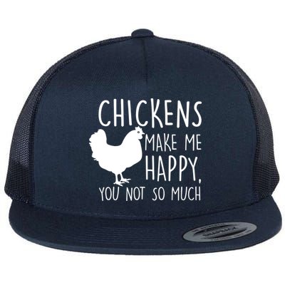 Chickens Make Me Happy, You Not So Much Funny Flat Bill Trucker Hat