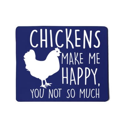 Chickens Make Me Happy, You Not So Much Funny Mousepad