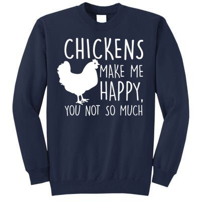 Chickens Make Me Happy, You Not So Much Funny Tall Sweatshirt