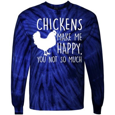 Chickens Make Me Happy, You Not So Much Funny Tie-Dye Long Sleeve Shirt