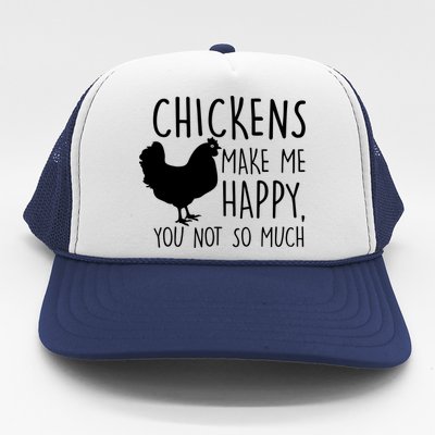 Chickens Make Me Happy, You Not So Much Funny Trucker Hat