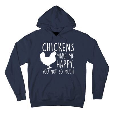 Chickens Make Me Happy, You Not So Much Funny Tall Hoodie