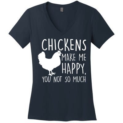 Chickens Make Me Happy, You Not So Much Funny Women's V-Neck T-Shirt