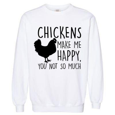 Chickens Make Me Happy, You Not So Much Funny Garment-Dyed Sweatshirt