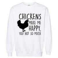 Chickens Make Me Happy, You Not So Much Funny Garment-Dyed Sweatshirt