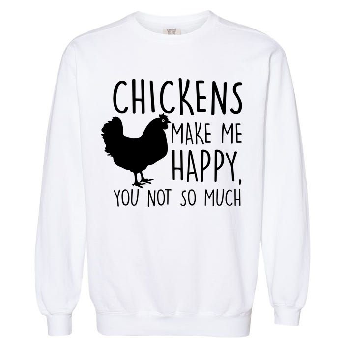 Chickens Make Me Happy, You Not So Much Funny Garment-Dyed Sweatshirt